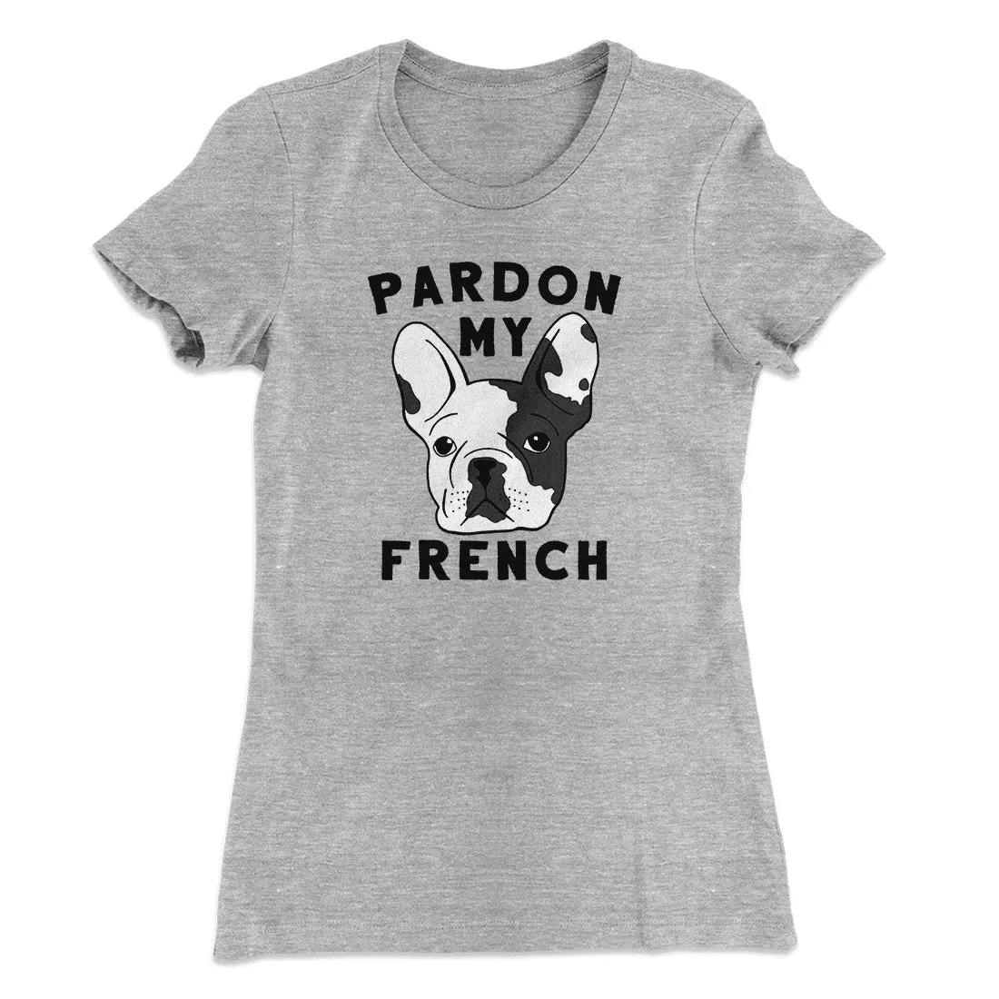 Pardon My French Funny Women's T-Shirt